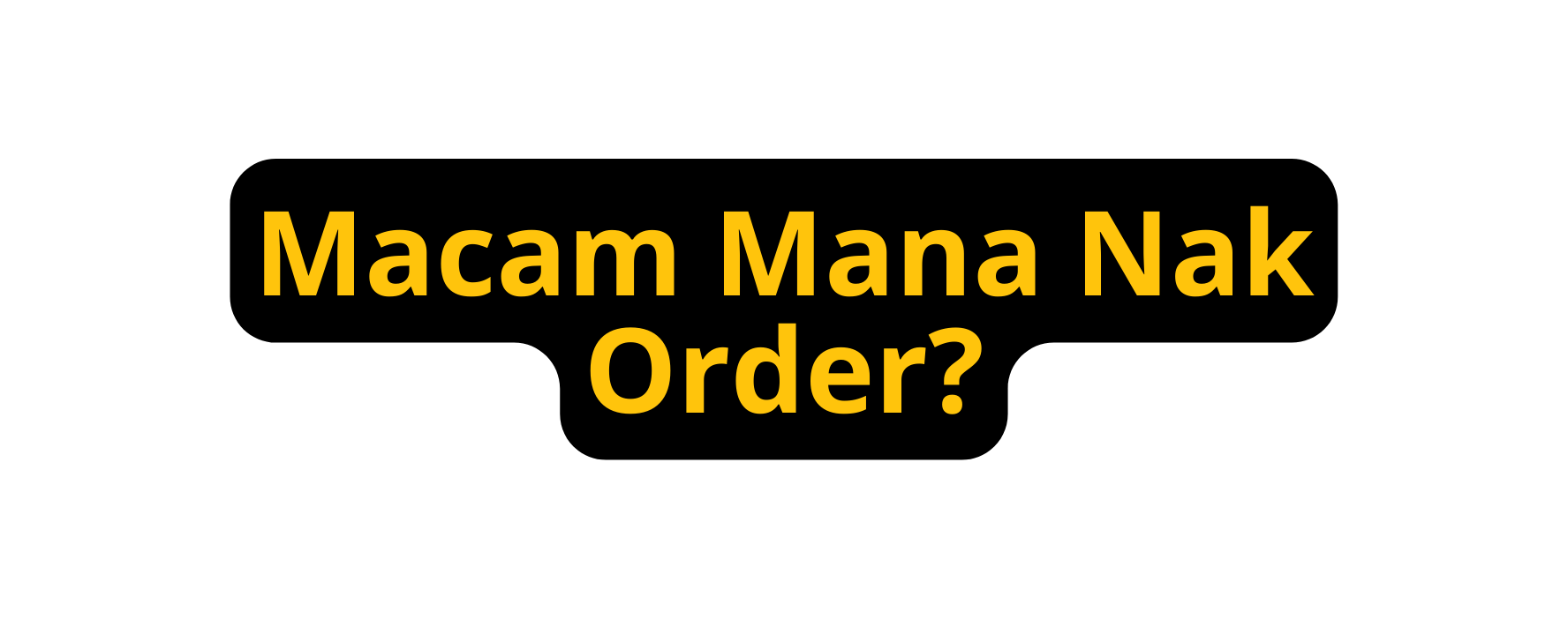 Macam Mana Nak Order